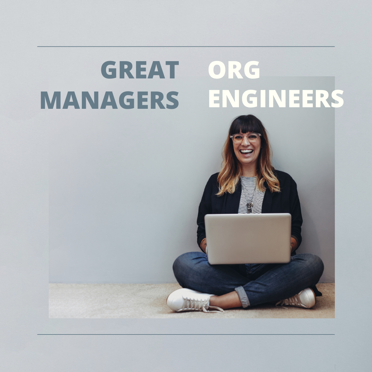 Great Managers Are Org Engineers